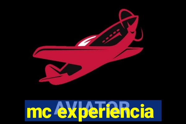 mc experiencia